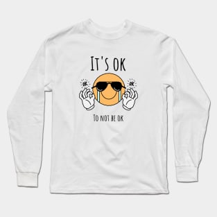 It's OK Not to Be OK Long Sleeve T-Shirt